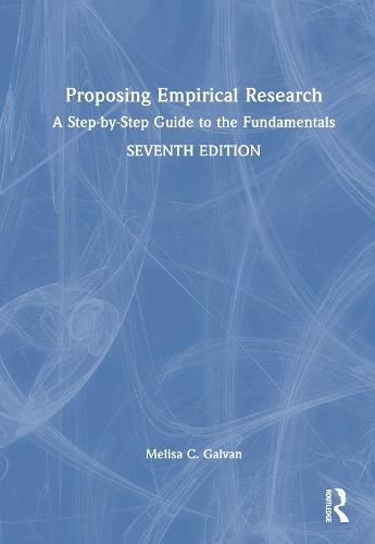 Proposing Empirical Research: A Step-by-Step Guide to the Fundamentals  by Melisa C. Galvan (California State University, Northridge, USA) at Abbey's Bookshop, 