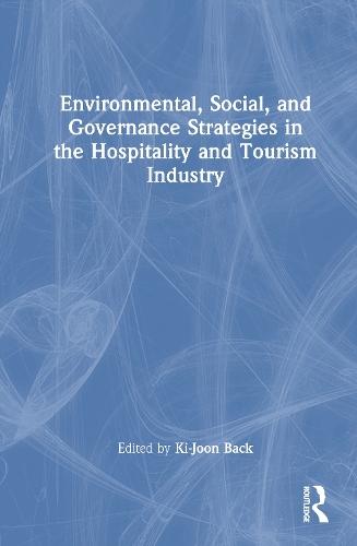 Environmental, Social, and Governance Strategies in the Hospitality and Tourism Industry
