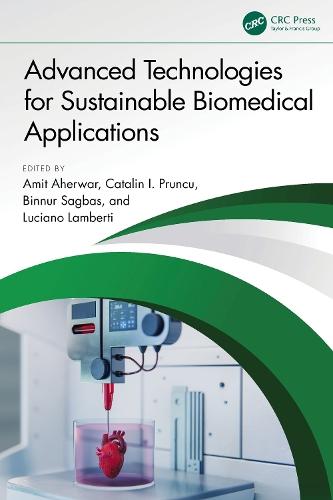 Advanced Technologies for Sustainable Biomedical Applications  by Amit Aherwar (Madhav Institute of Technology & Science, Gwalior) at Abbey's Bookshop, 