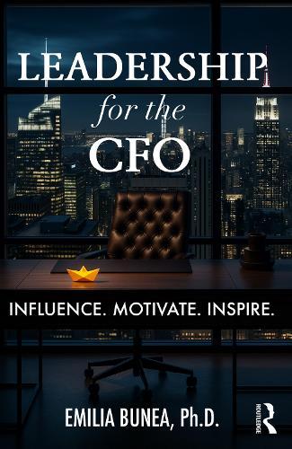 Leadership for the CFO: Influence. Motivate. Inspire.  by Emilia Bunea at Abbey's Bookshop, 