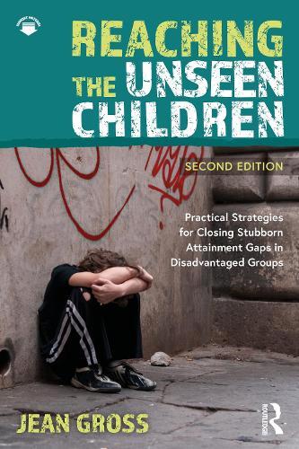 Reaching the Unseen Children: Practical Strategies for Closing Stubborn Attainment Gaps in Disadvantaged Groups  by Jean Gross (Early Intervention Foundation, UK) at Abbey's Bookshop, 