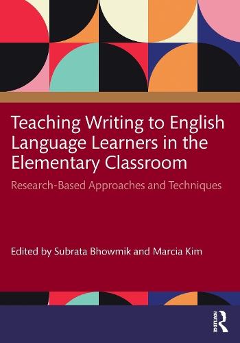 Teaching Writing to English Language Learners in the Elementary Classroom: Research-Based Approaches and Techniques  by Subrata Bhowmik at Abbey's Bookshop, 