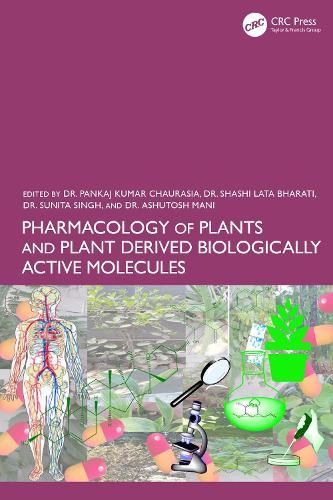 Pharmacology of Plants and Plant Derived Biologically Active Molecules  by Pankaj Kumar Chaurasia (L.S. College, B.R. Ambedkar Bihar University, Bihar) at Abbey's Bookshop, 