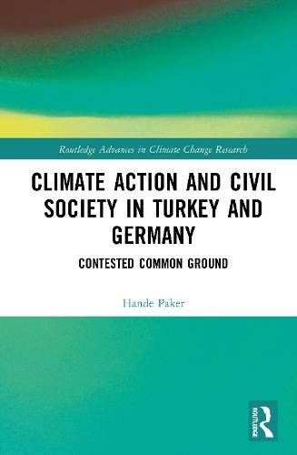 Climate Action and Civil Society in Turkey and Germany: Contested Common Ground  by Hande Paker at Abbey's Bookshop, 