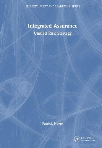 Integrated Assurance: Unified Risk Strategy  by Patrick Hayes at Abbey's Bookshop, 