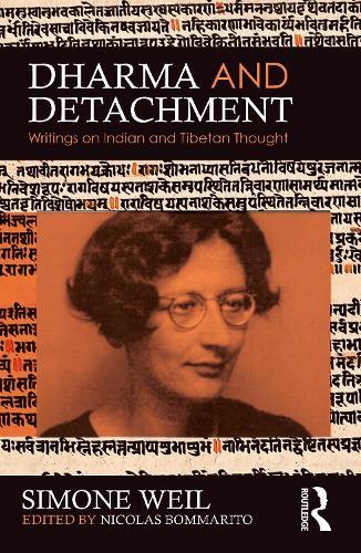 Dharma and Detachment: Writings on Indian and Tibetan Thought  by Simone Weil at Abbey's Bookshop, 