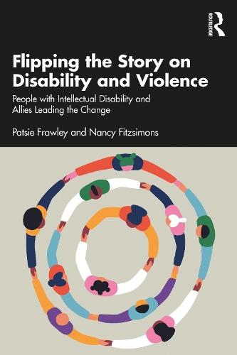 Flipping the Story on Disability and Violence: People with Intellectual Disability and Allies Leading the Change  by Patsie Frawley at Abbey's Bookshop, 