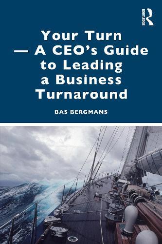 Your Turn —A CEO’s Guide to Leading a Business Turnaround  by Bas Bergmans at Abbey's Bookshop, 