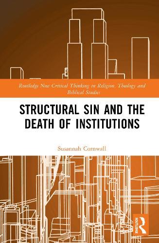 Structural Sin and the Death of Institutions  by Susannah Cornwall (University of Exeter, UK.) at Abbey's Bookshop, 