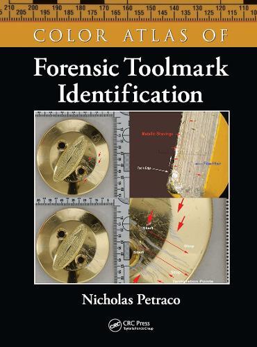Color Atlas of Forensic Toolmark Identification  by Nicholas Petraco (John Jay College, New York, USA) at Abbey's Bookshop, 