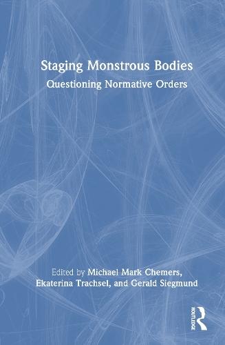 Staging Monstrous Bodies: Questioning Normative Orders  by Michael Mark Chemers (UC Santa Cruz, USA) at Abbey's Bookshop, 