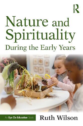 Nature and Spirituality During the Early Years  by Ruth Wilson at Abbey's Bookshop, 