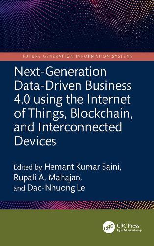 Next-Generation Data-Driven Business 4.0 using the Internet of Things, Blockchain, and Interconnected Devices  by Hemant Kumar Saini at Abbey's Bookshop, 