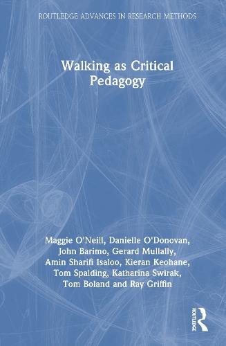 Walking as Critical Pedagogy  by Maggie O'Neill (University College Cork, Ireland) at Abbey's Bookshop, 