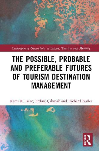The Possible, Probable and Preferable Futures of Tourism Destination Management  by Rami K. Isaac at Abbey's Bookshop, 