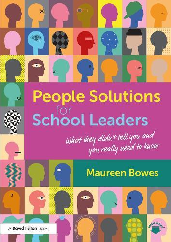 People Solutions for School Leaders: What they didn’t tell you and you really need to know  by Maureen Bowes at Abbey's Bookshop, 