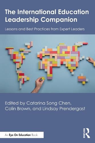 The International Education Leadership Companion: Lessons and Best Practices from Expert Leaders  by Catarina Song Chen at Abbey's Bookshop, 