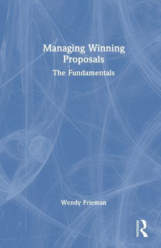 Managing Winning Proposals: The Fundamentals  by Wendy Frieman at Abbey's Bookshop, 