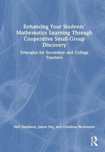 Enhancing Your Students' Mathematics Learning Through Cooperative Small-Group Discovery: Strategies for Secondary and College Teachers  by Neil Davidson (University of Maryland, US.) at Abbey's Bookshop, 