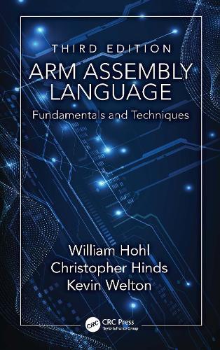 ARM Assembly Language: Fundamentals and Techniques  by William Hohl (Consultant, Austin, Texas, USA) at Abbey's Bookshop, 