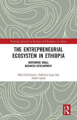 The Entrepreneurial Ecosystem in Ethiopia: Nurturing Small Business Development  by Mulu Gebreeyesus at Abbey's Bookshop, 