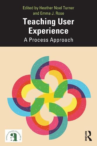 Teaching User Experience: A Process Approach  by Heather Turner at Abbey's Bookshop, 
