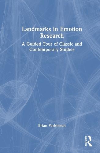 Landmarks in Emotion Research: A Guided Tour of Classic and Contemporary Studies  by Brian Parkinson at Abbey's Bookshop, 