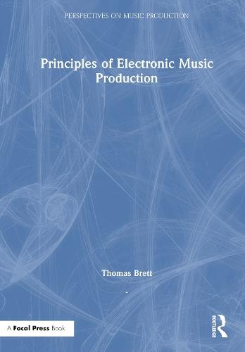 Principles of Electronic Music Production  by Thomas Brett at Abbey's Bookshop, 