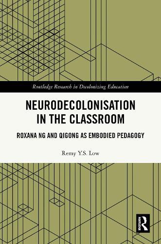 Neurodecolonisation in the Classroom: Roxana Ng and Qigong as Embodied Pedagogy  by Remy Y.S. Low (University of Sydney, AUS) at Abbey's Bookshop, 