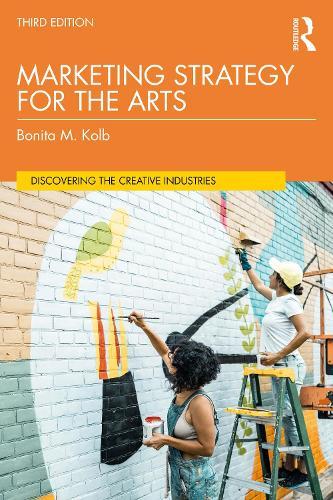 Marketing Strategy for the Arts  by Bonita M. Kolb (Lycoming College, USA) at Abbey's Bookshop, 