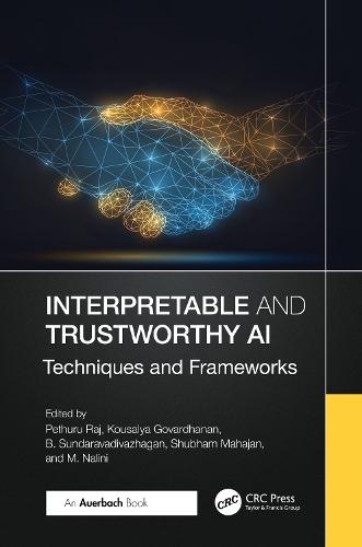 Interpretable and Trustworthy AI: Techniques and Frameworks  by Pethuru Raj (IBM Pvt.Ltd., India) at Abbey's Bookshop, 
