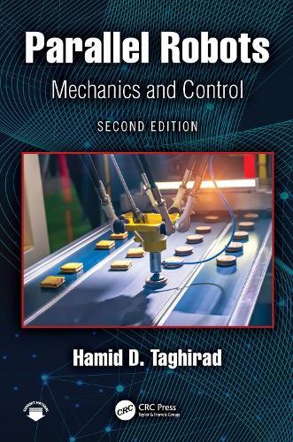 Parallel Robots: Mechanics and Control  by Hamid D. Taghirad (K.N. Toosi University of Technology, Tehran, Iran) at Abbey's Bookshop, 