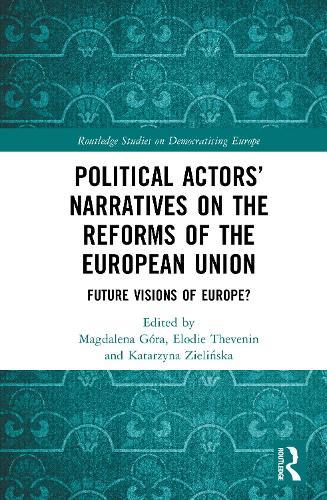 Political Actors’ Narratives on the Reforms of the European Union: Future Visions of Europe?  by Magdalena Góra (Jagiellonian University, Poland) at Abbey's Bookshop, 