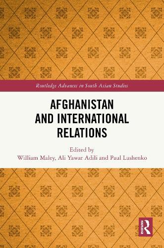 Afghanistan and International Relations  by William Maley (The Australian National University) at Abbey's Bookshop, 
