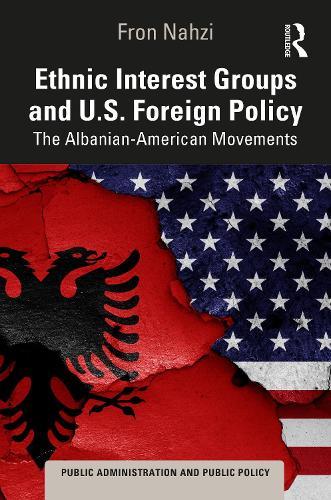 Ethnic Interest Groups and U.S. Foreign Policy: The Albanian-American Movements  by Fron Nahzi at Abbey's Bookshop, 