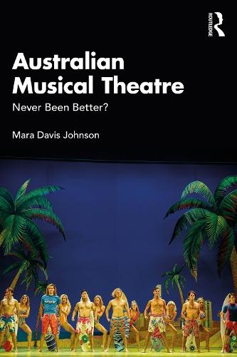 Australian Musical Theatre: Never Been Better?