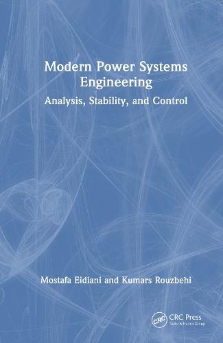 Modern Power Systems Engineering: Analysis, Stability, and Control  by Mostafa Eidiani at Abbey's Bookshop, 