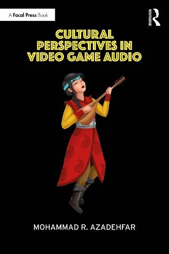 Cultural Perspectives in Video Game Audio  by Mohammad R. Azadehfar at Abbey's Bookshop, 