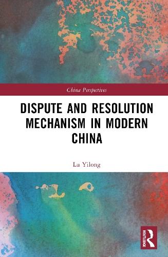 Dispute and Resolution Mechanism in Modern China  by Lu Yilong at Abbey's Bookshop, 