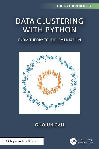 Data Clustering with Python: From Theory to Implementation  by Guojun Gan (University of Connecticut, U.S.A) at Abbey's Bookshop, 