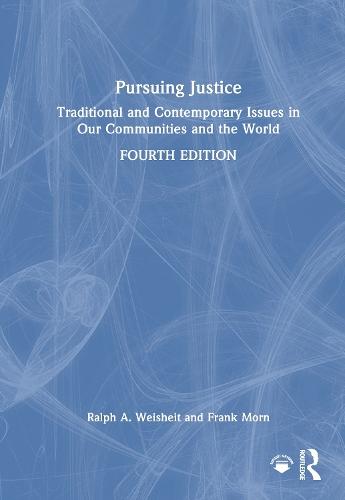 Pursuing Justice: Traditional and Contemporary Issues in Our Communities and the World  by Ralph A. Weisheit at Abbey's Bookshop, 