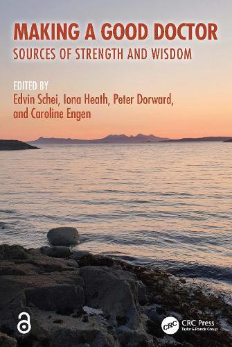 Making a Good Doctor: Sources of Strength and Wisdom  by Edvin Schei (University of Bergen, IGS, Norway) at Abbey's Bookshop, 
