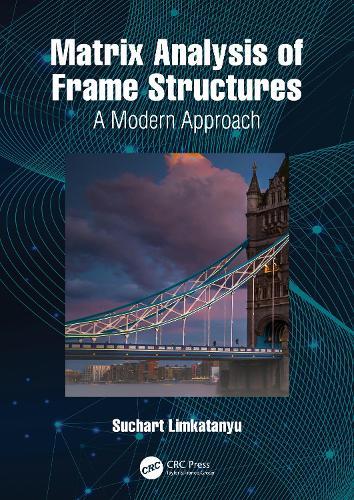 Matrix Analysis of Frame Structures: A Modern Approach  by Suchart Limkatanyu at Abbey's Bookshop, 