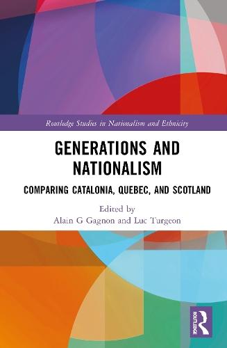 Generations and Nationalism: Comparing Catalonia, Quebec, and Scotland  by Alain-G Gagnon at Abbey's Bookshop, 