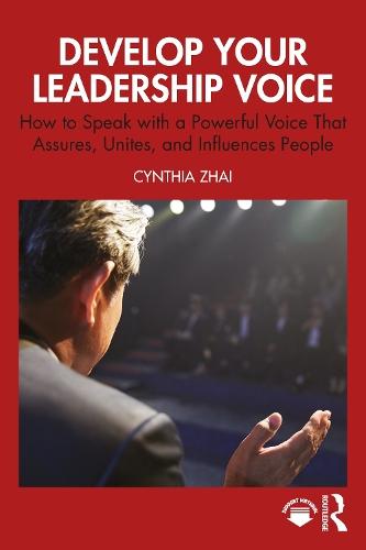 Develop Your Leadership Voice: How to Speak with a Powerful Voice that Assures, Unites, and Influences People  by Cynthia Zhai at Abbey's Bookshop, 