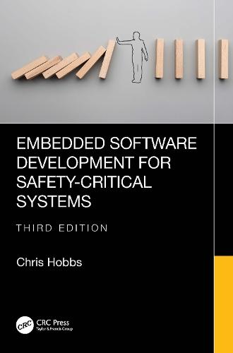 Embedded Software Development for Safety-Critical Systems  by Chris Hobbs (QNX Software Systems, Canada) at Abbey's Bookshop, 