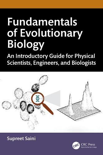 Fundamentals of Evolutionary Biology: An Introductory Guide for Physical Scientists, Engineers, and Biologists  by Supreet Saini at Abbey's Bookshop, 