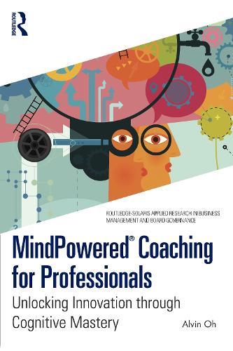 MindPowered® Coaching for Professionals: Unlocking Innovation through Cognitive Mastery  by Alvin Oh at Abbey's Bookshop, 