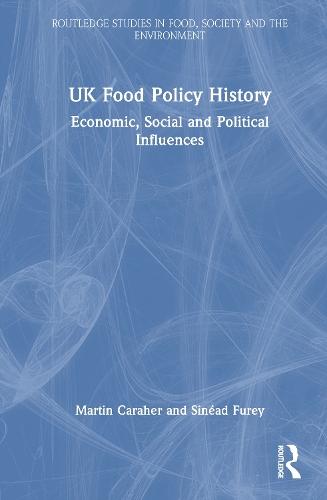 UK Food Policy History: Economic, Social and Political Influences  by Martin Caraher at Abbey's Bookshop, 