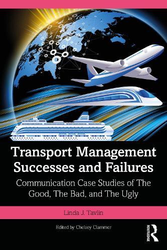 Transport Management Successes and Failures: Communication Case Studies of The Good, The Bad and The Ugly  by Linda J. Tavlin at Abbey's Bookshop, 